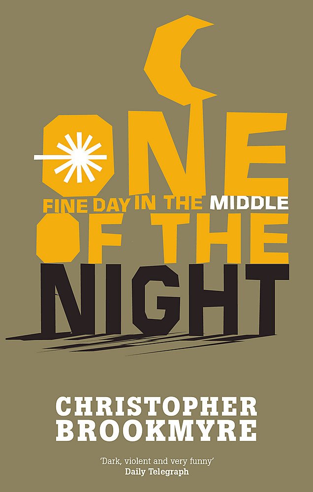 One Fine Day in the Middle of the Night by Christopher Brookmyre, an excellent read